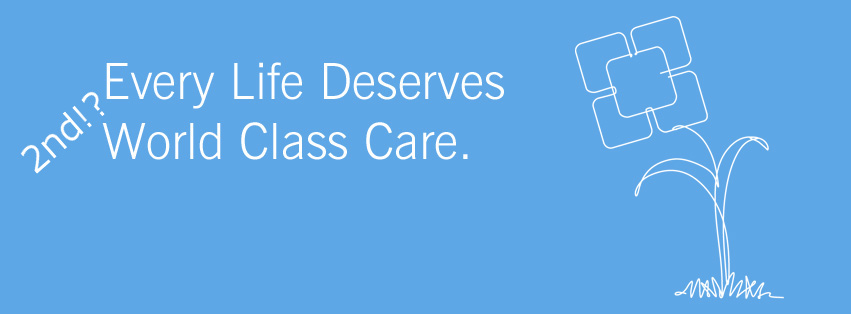 Every-Life-Deserves-2nd-World-Class-Care.jpg